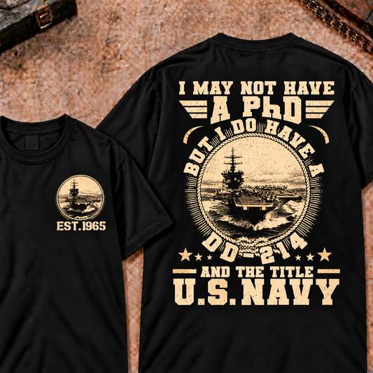 Men's US Navy Veteran Graphic T-Shirt - I Have a DD-214 Not a PhD Short Sleeve Military Custom Your Year Tee