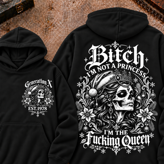 Bitch I'M NOT A PRINCESS I'M THE Fucking Queen EST.Year Christmas Hoodie