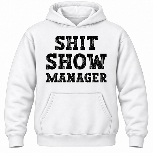 Shit Show Manager Hoodie