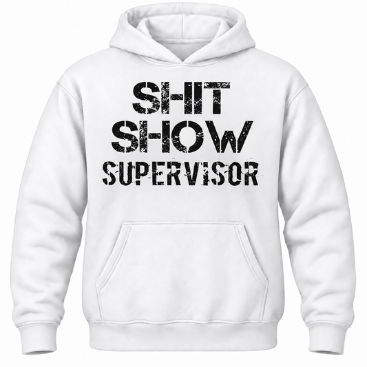 Shit Show Supervisor Hoodie