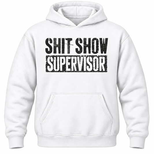 Shit Show Supervisor Hoodie