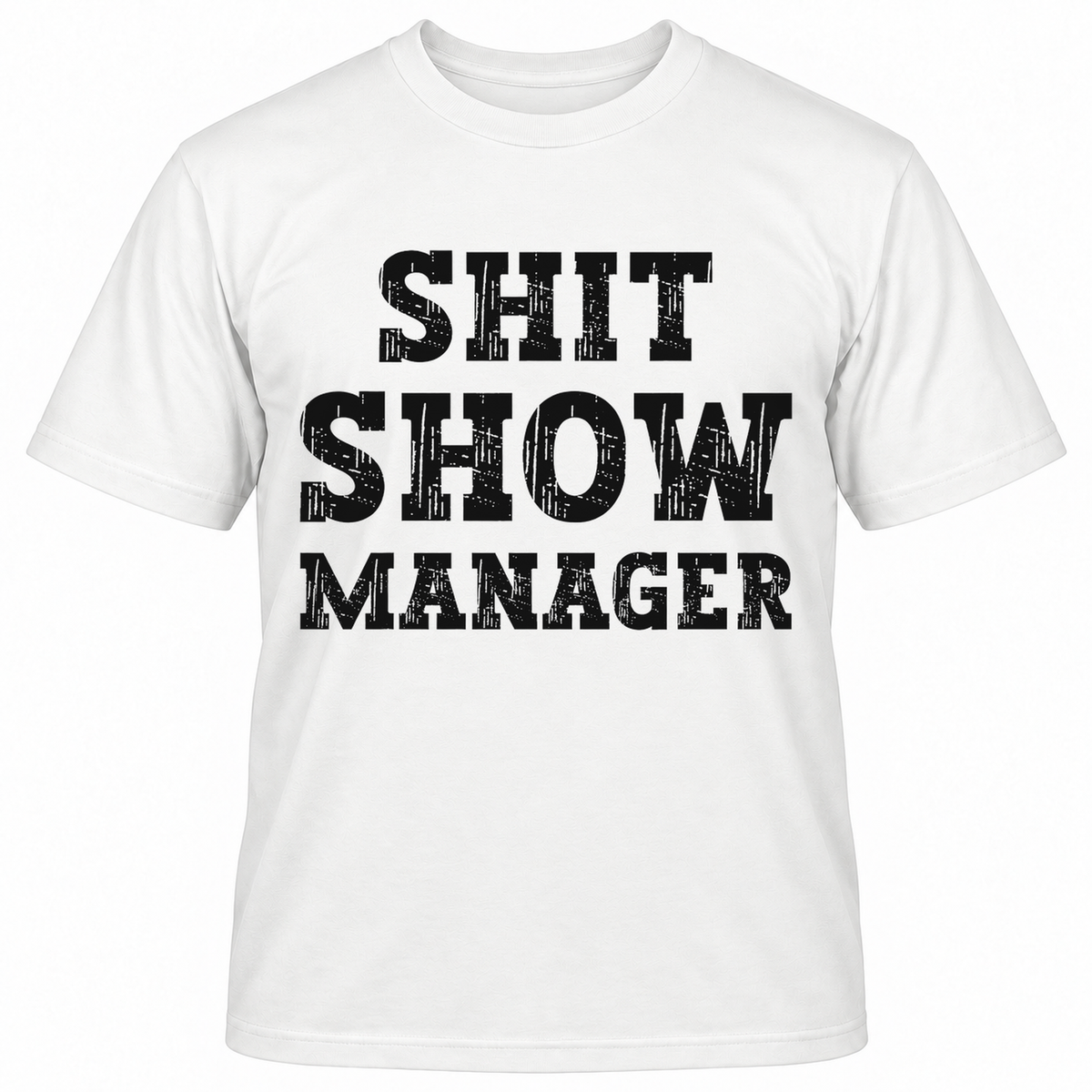 SHIT SHOW MANAGER T-Shirts