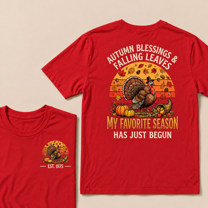 Autumn Blessings & Falling Leaves My Favorite Season Has Just Begun Custom Year T-shirt