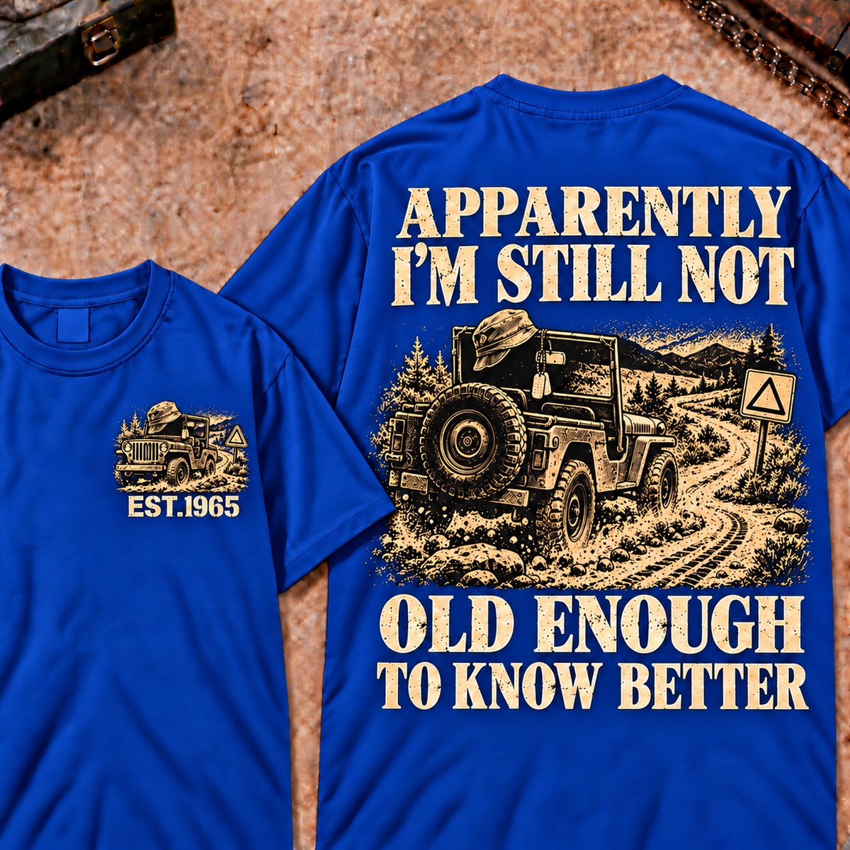 Apparently I'm Still Not Old Enough To Know Better Funny T-Shirt