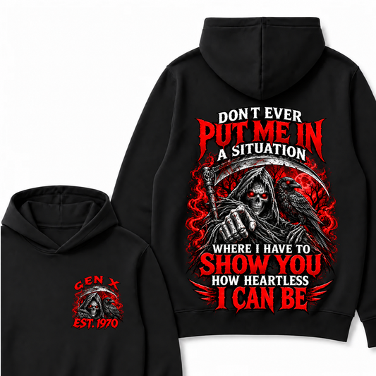 Don't Ever Put Me In A Situation Where I Have To Show You How Heartless I Can Be Custom Your Year Hoodie