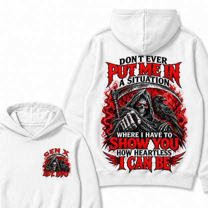 Don't Ever Put Me In A Situation Where I Have To Show You How Heartless I Can Be Custom Your Year Hoodie