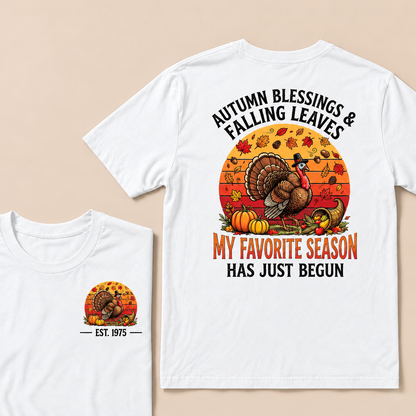 Autumn Blessings & Falling Leaves My Favorite Season Has Just Begun Custom Year T-shirt