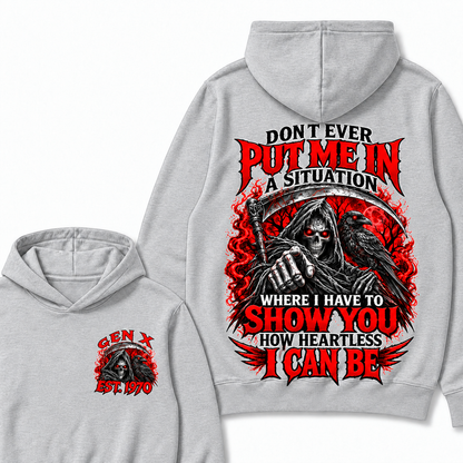 Don't Ever Put Me In A Situation Where I Have To Show You How Heartless I Can Be Custom Your Year Hoodie