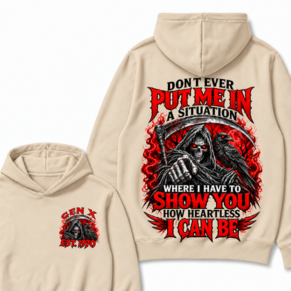 Don't Ever Put Me In A Situation Where I Have To Show You How Heartless I Can Be Custom Your Year Hoodie