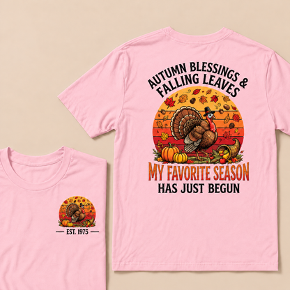 Autumn Blessings & Falling Leaves My Favorite Season Has Just Begun Custom Year T-shirt