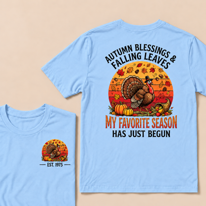 Autumn Blessings & Falling Leaves My Favorite Season Has Just Begun Custom Year T-shirt
