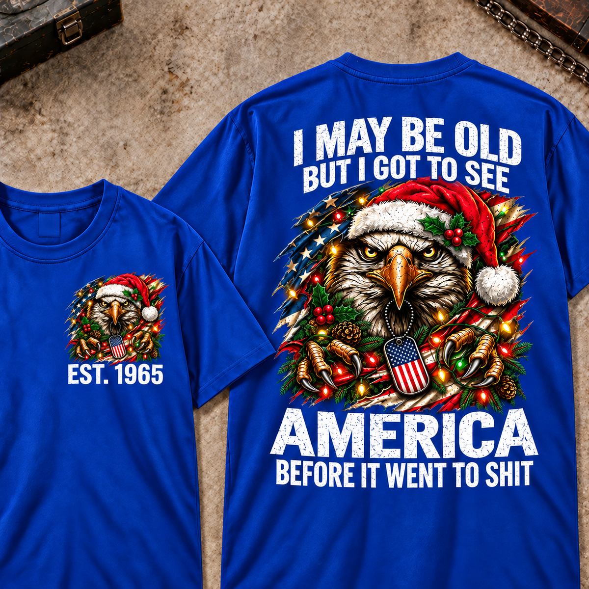 I May Be Old But I Got To See America Christmas Custom Year Tops