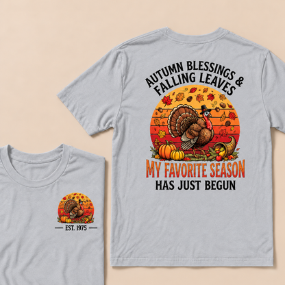 Autumn Blessings & Falling Leaves My Favorite Season Has Just Begun Custom Year T-shirt