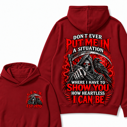 Don't Ever Put Me In A Situation Where I Have To Show You How Heartless I Can Be Custom Your Year Hoodie
