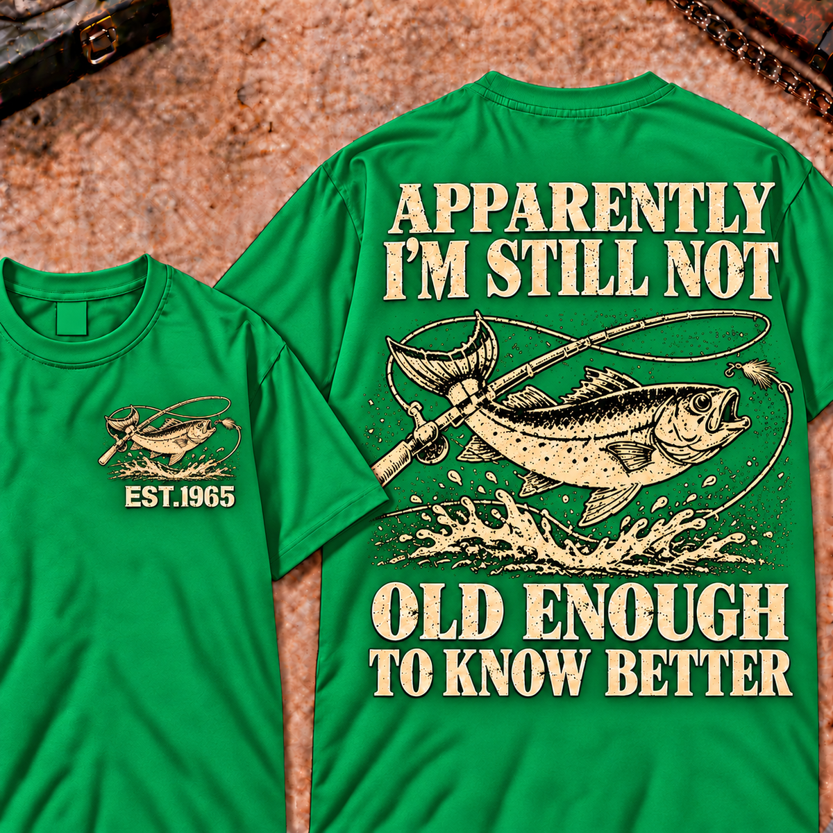 Apparently I'm Still Not Old Enough To Know Better Custom Year Funny T-Shirt