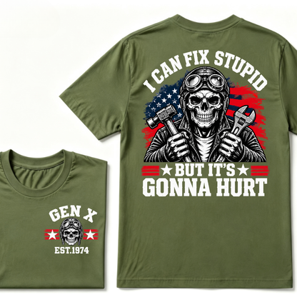 I Can Fix Stupid But It's Gonna Hurt Gen X EST.Year Funny Mechanic Quote Graphic Tee