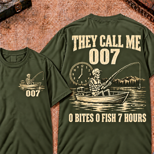 They Call Me 007 0 Bites 0 Fish 7 Hours Funny T-shirts