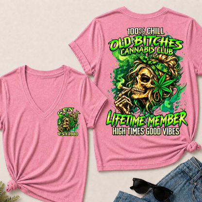100% Chill Old Bitches Cannabis Club Lifetime Member High Times Good Vibes Custom Year V-Neck Tee