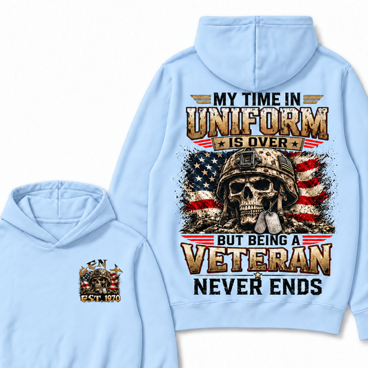 My Time In Uniform Is Over But Being A Veteran Never Ends Custom Your Year Hoodie