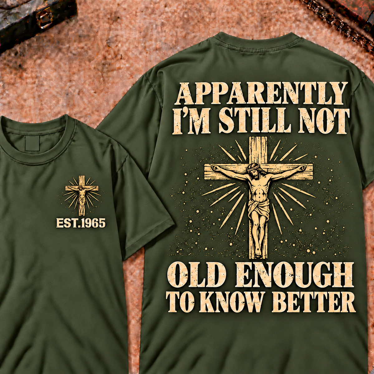 Apparently I'm Still Not Old Enough To Know Better Custom Year Funny T-Shirt
