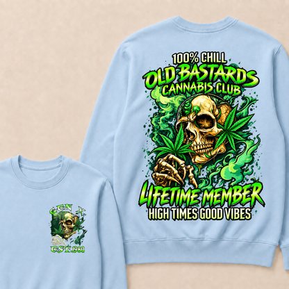 100% Chill Old Bastards Cannabis Club Lifetime Member High Times Good Vibes Custom Year Sweatshirt