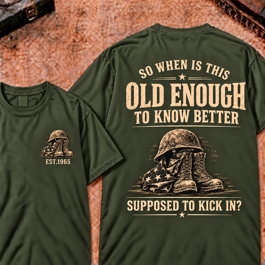 So When Is This "Old Enough To Know Better" Supposed To Kick In? Funny T-Shirt