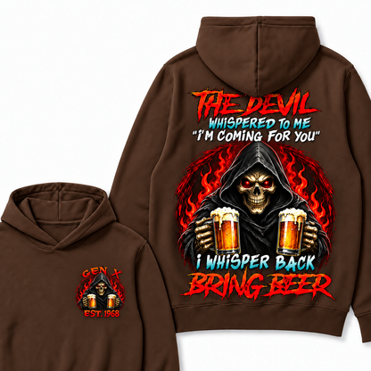 The Devil Whispered To Me "I'm Coming For You" I Whisper Back Bring Beer Custom Your Year Hoodie