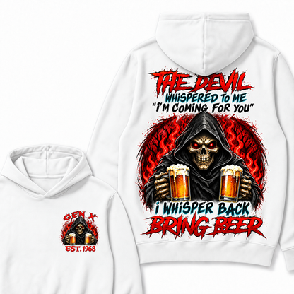 The Devil Whispered To Me "I'm Coming For You" I Whisper Back Bring Beer Custom Your Year Hoodie
