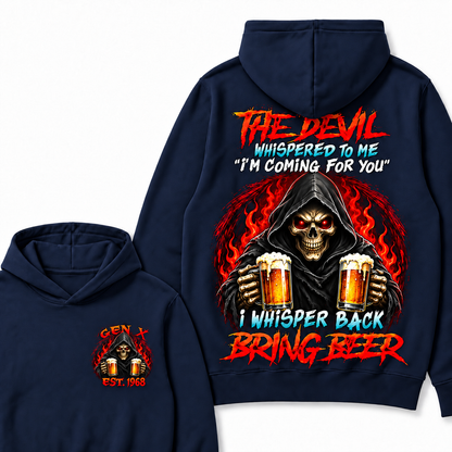 The Devil Whispered To Me "I'm Coming For You" I Whisper Back Bring Beer Custom Your Year Hoodie