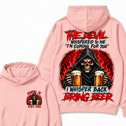 The Devil Whispered To Me "I'm Coming For You" I Whisper Back Bring Beer Custom Your Year Hoodie