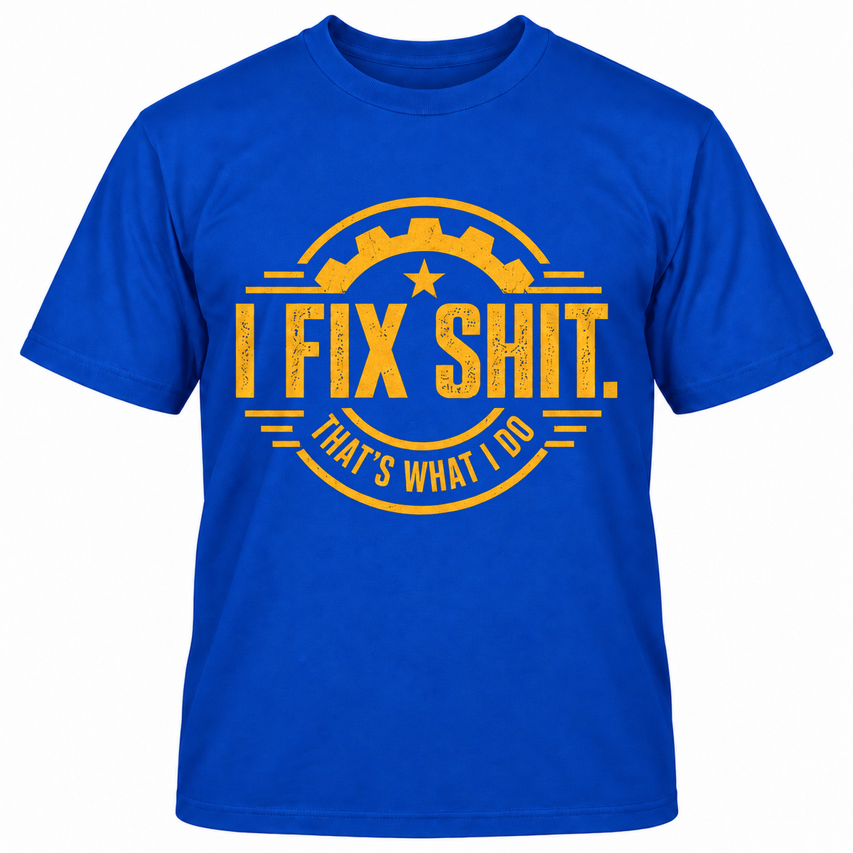 I FIX SHIT THAT'S WHAT I DO T-Shirts