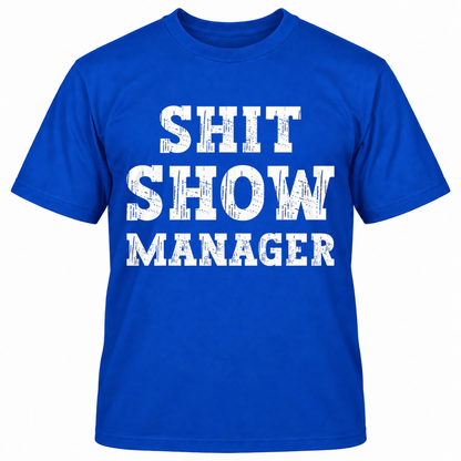 SHIT SHOW MANAGER T-Shirts