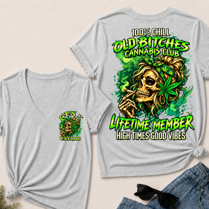 100% Chill Old Bitches Cannabis Club Lifetime Member High Times Good Vibes Custom Year V-Neck Tee