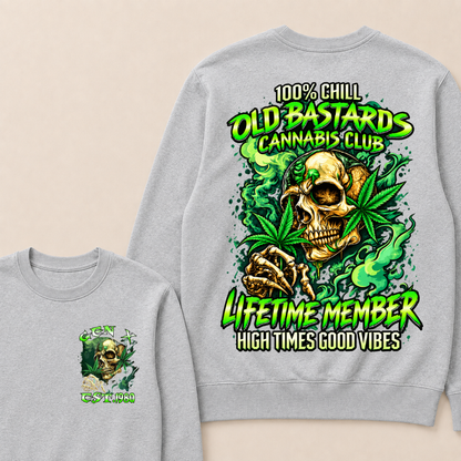 100% Chill Old Bastards Cannabis Club Lifetime Member High Times Good Vibes Custom Year Sweatshirt