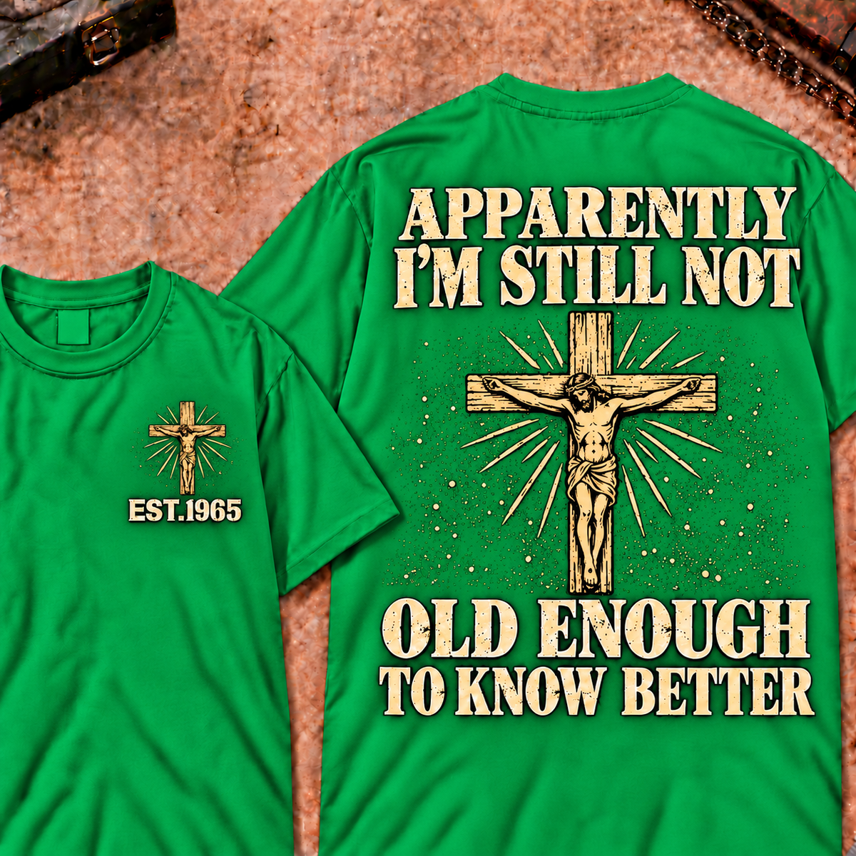 Apparently I'm Still Not Old Enough To Know Better Custom Year Funny T-Shirt