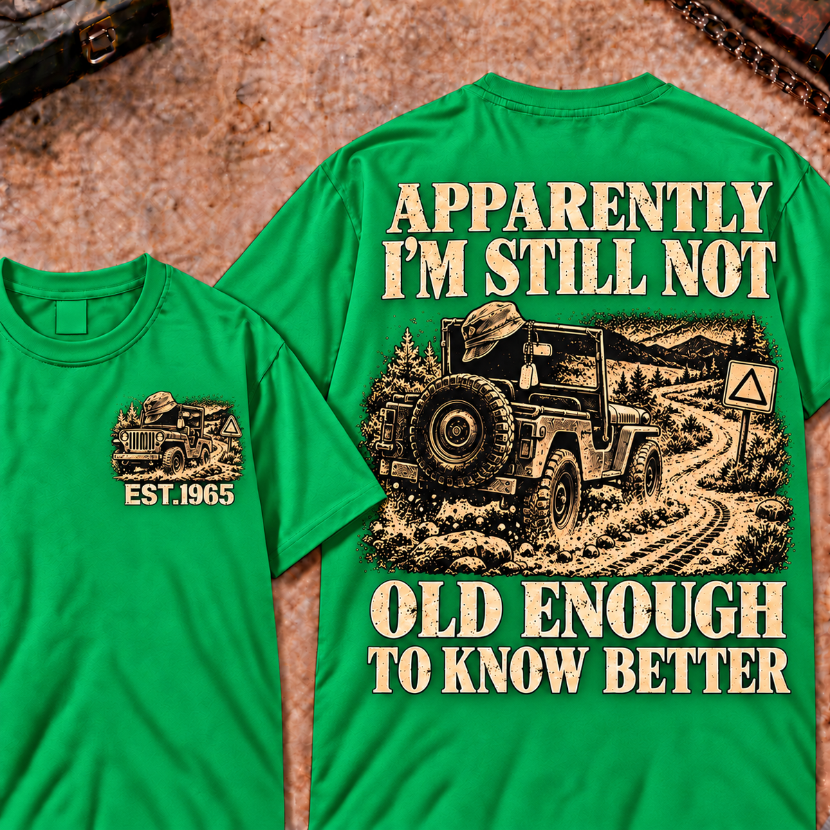 Apparently I'm Still Not Old Enough To Know Better Funny T-Shirt