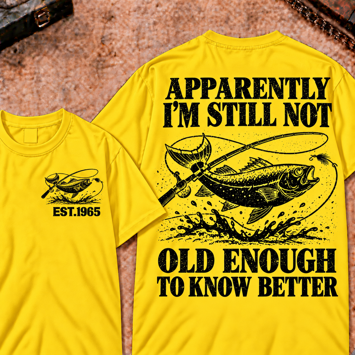 Apparently I'm Still Not Old Enough To Know Better Custom Year Funny T-Shirt