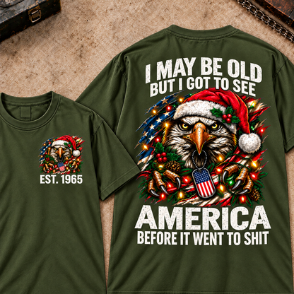 I May Be Old But I Got To See America Christmas Custom Year Tops