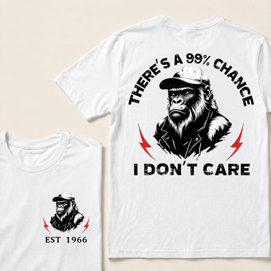 Custom EST.Year There's A 99% Chance I Don't Care Generation X Graphic T-Shirt
