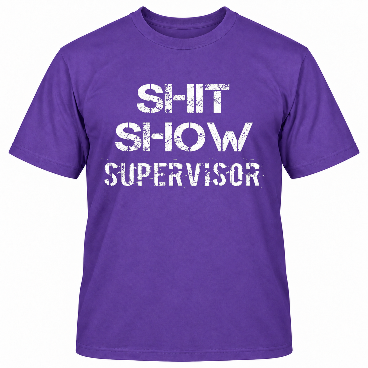 SHIT SHOW SUPERVISOR T-Shirts