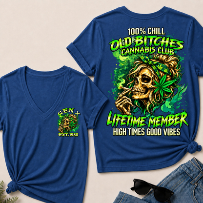 100% Chill Old Bitches Cannabis Club Lifetime Member High Times Good Vibes Custom Year V-Neck Tee