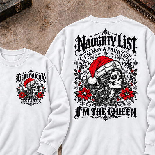 Naughty List I’m Not A Princess I’m The Queen EST.Year Christmas Skull Queen Naughty List Sweatshirt