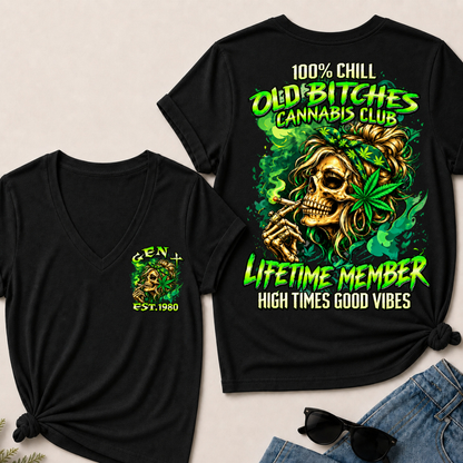 100% Chill Old Bitches Cannabis Club Lifetime Member High Times Good Vibes Custom Year V-Neck Tee