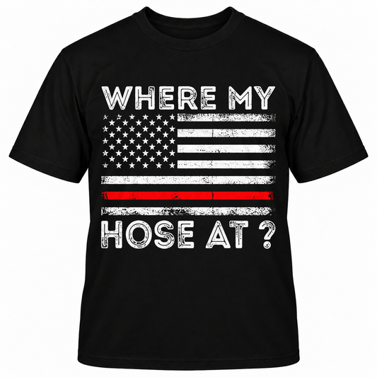 WHERE MY HOSE AT MAN'S T-Shirt