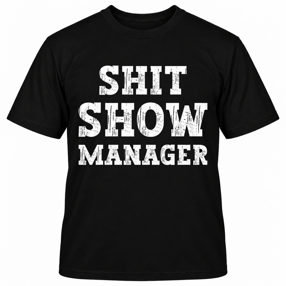 SHIT SHOW MANAGER T-Shirts