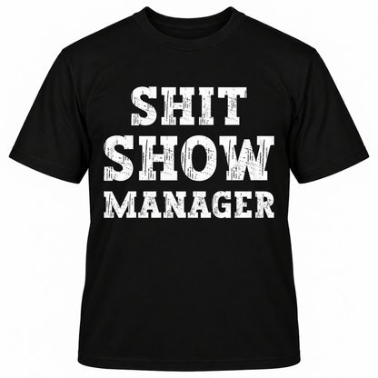 SHIT SHOW MANAGER T-Shirts