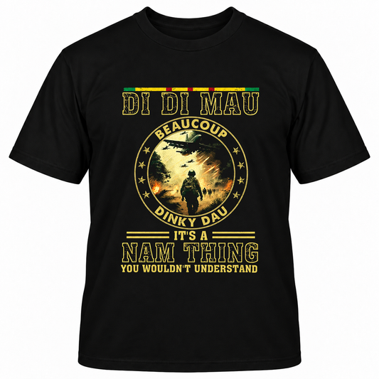 DIDI MAU BEAUCOUP DINKY DAU IT'S A NAM THING YOU WOULDN'T UNDERSTAND T-Shirts