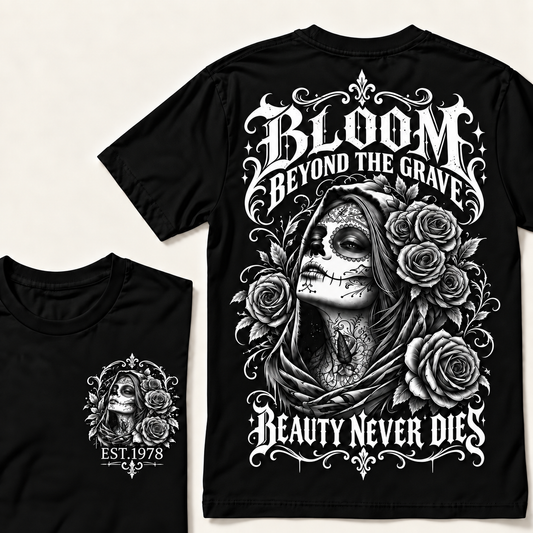 Bloom Beyond The Grave Beauty Never  Dies T-Shirt