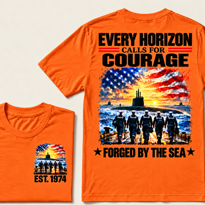 EVERY HORIZON CALLS FOR COURAGE FORGED BY THE SEA Custom Year T-shirt
