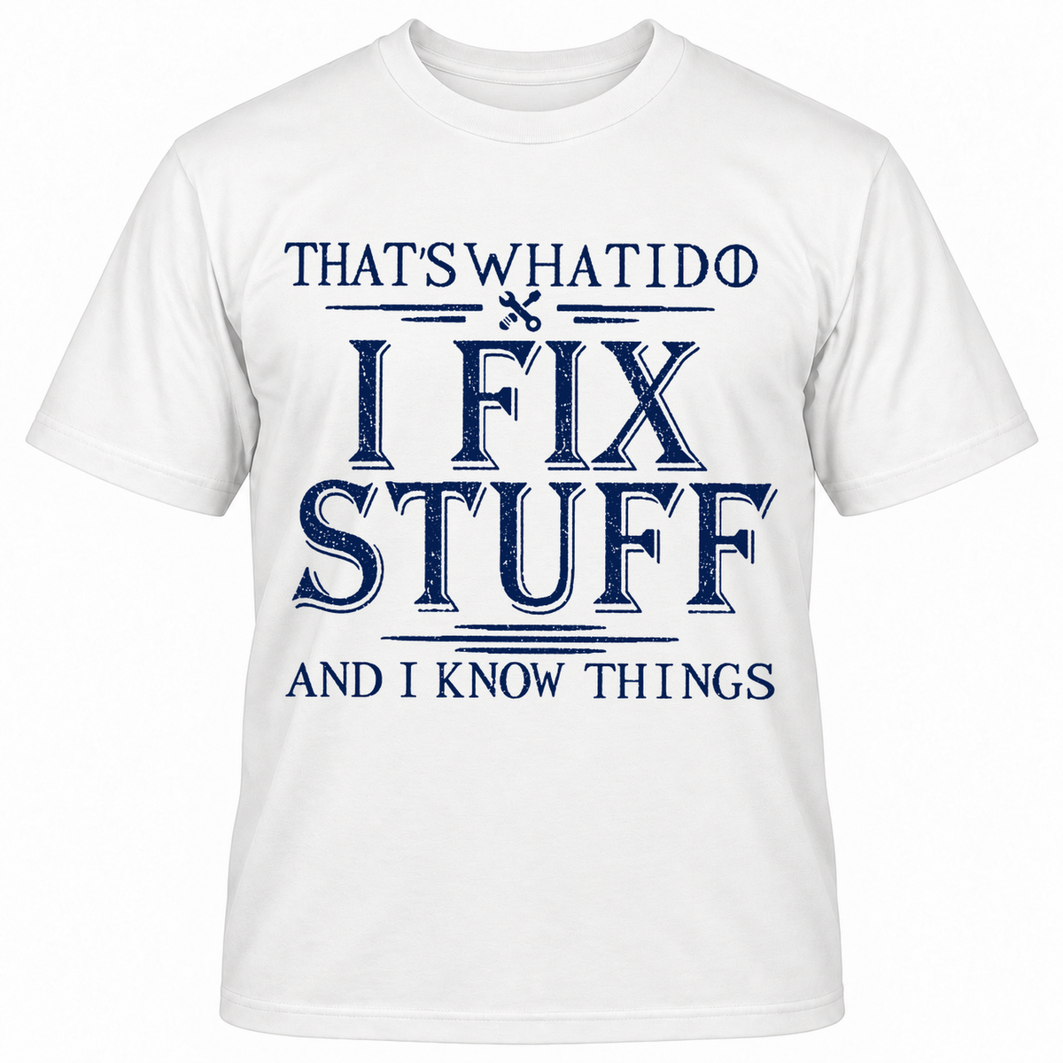 That's What I Do I Fish And I Know Things T-shirt